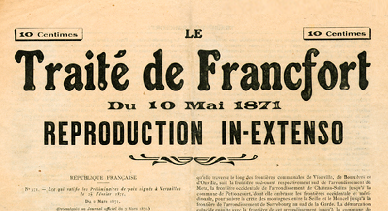 Le Traité de Francfort du 10 mai 1871 Reproduction in extenso Imprimerie Montsouris, Paris, pas de date